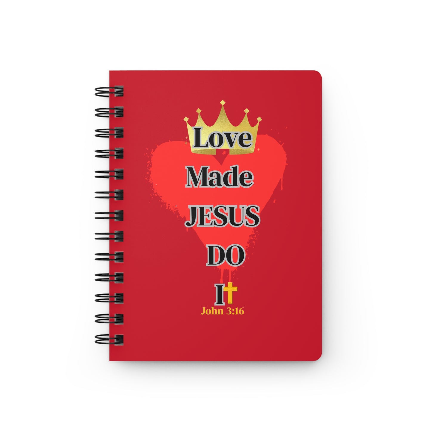 KT&T Love Made Jesus Do It Spiral Bound Journal