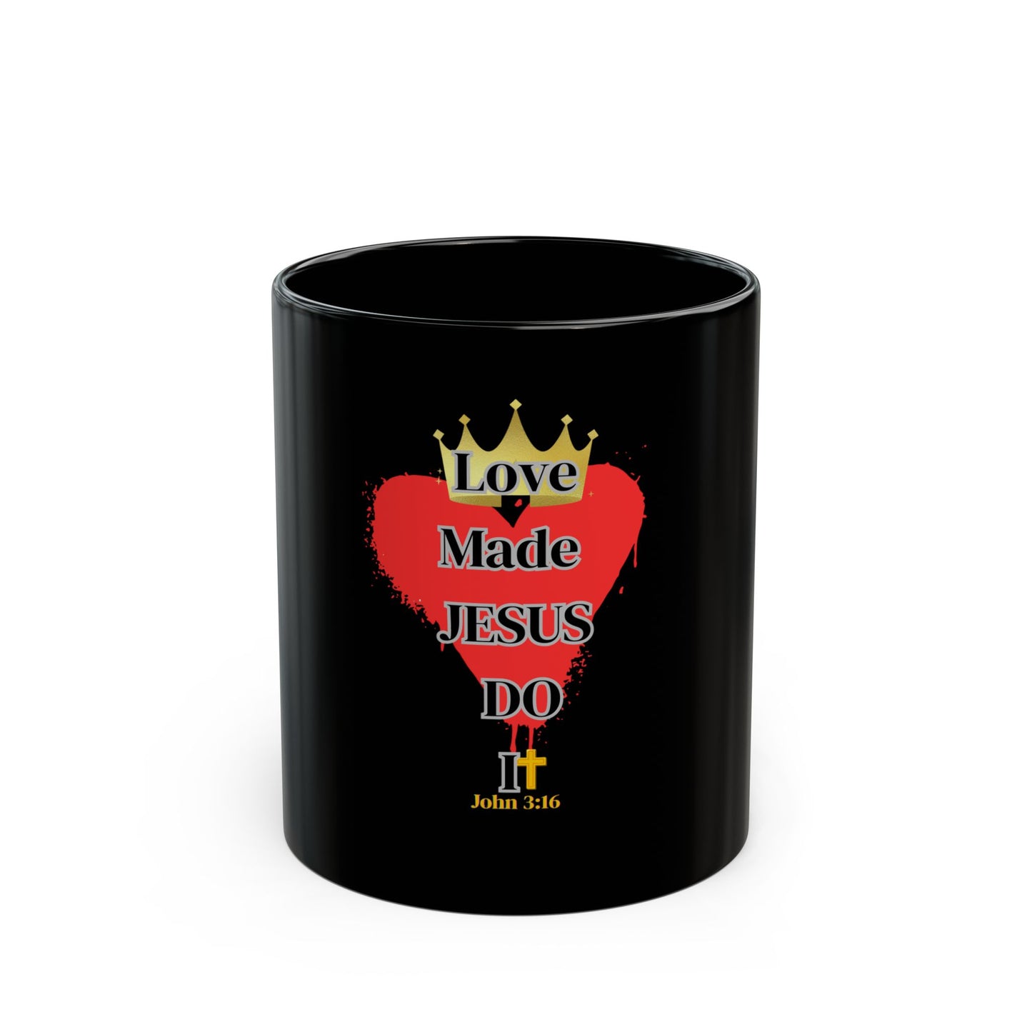 KT&T Love Made Jesus Do It Black Mug (11oz)