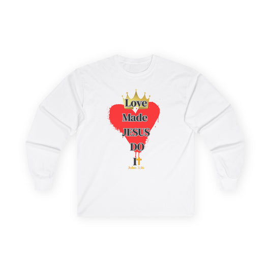 KT&T Love Made Jesus Do It Unisex Long-sleeve Tee
