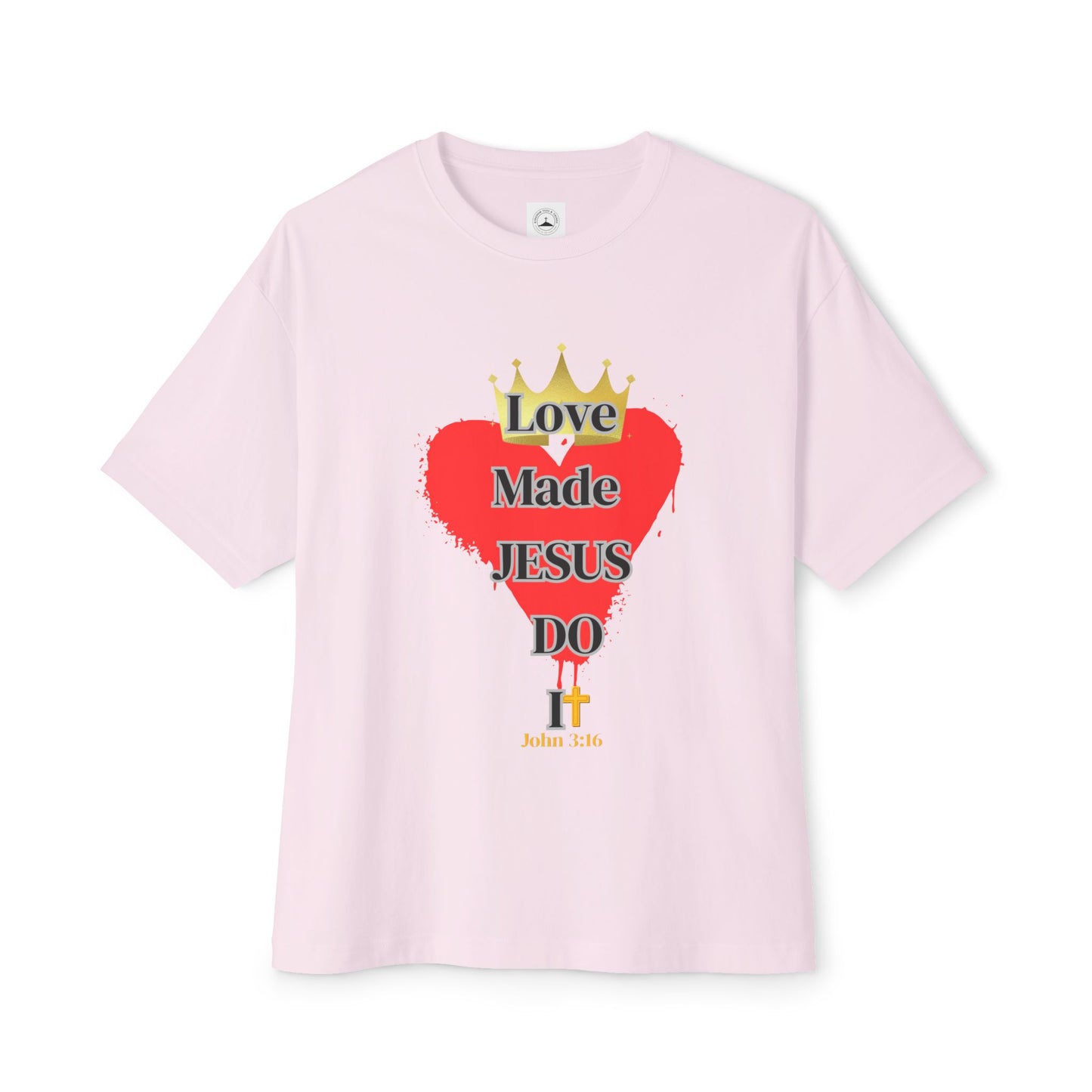 KT&T Love Made Jesus Do It Unisex Oversized Boxy Tee