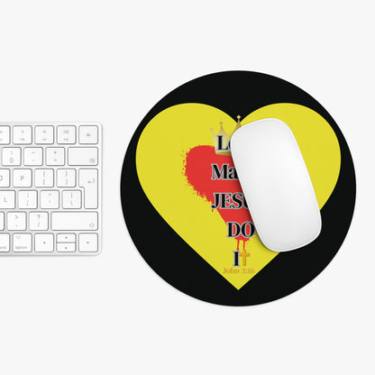 KT&T Love Made Jesus Do It Mouse Pad