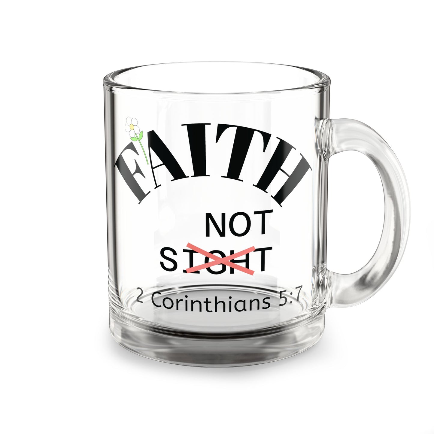 KT&T Faith not Sight Glass Mug, 10oz