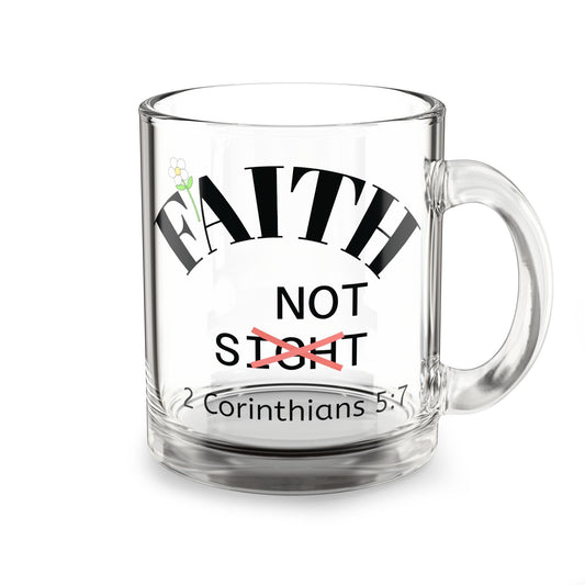KT&T Faith not Sight Glass Mug, 10oz