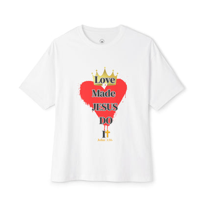 KT&T Love Made Jesus Do It Unisex Oversized Boxy Tee