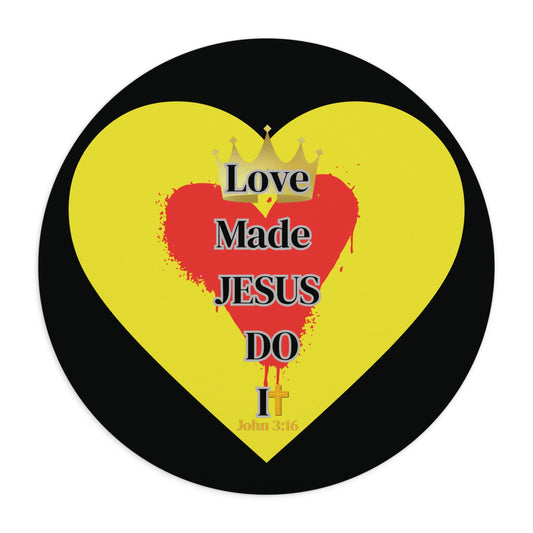 KT&T Love Made Jesus Do It Mouse Pad