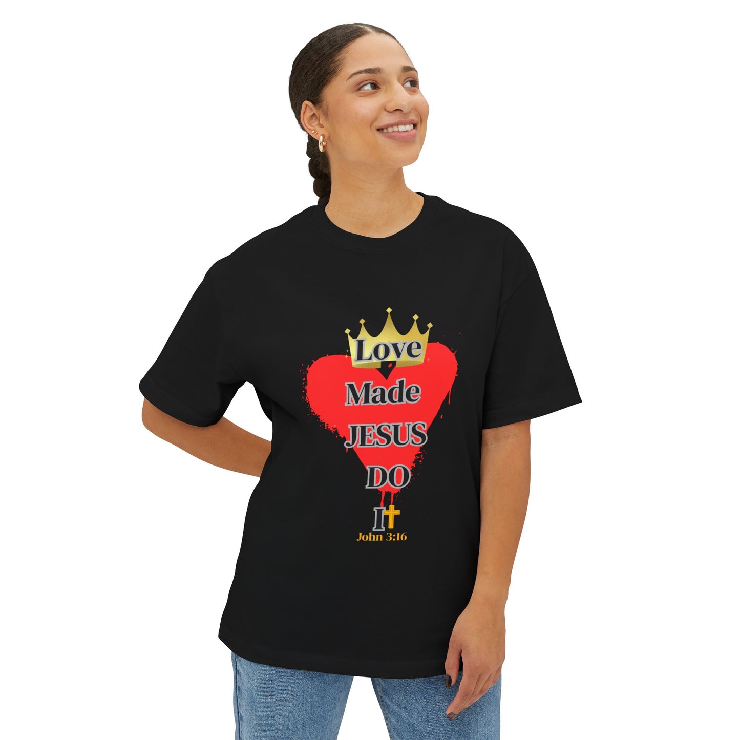 KT&T Love Made Jesus Do It Unisex Oversized Boxy Tee