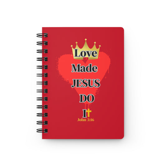 KT&T Love Made Jesus Do It Spiral Bound Journal