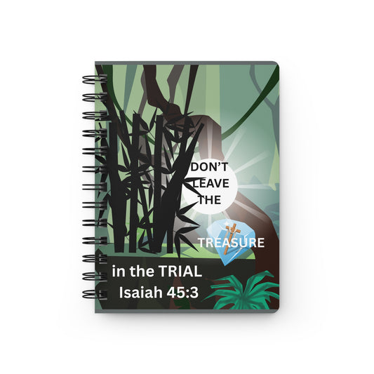 KT&T Don't Leave The Treasure In The Trial Spiral Bound Journal