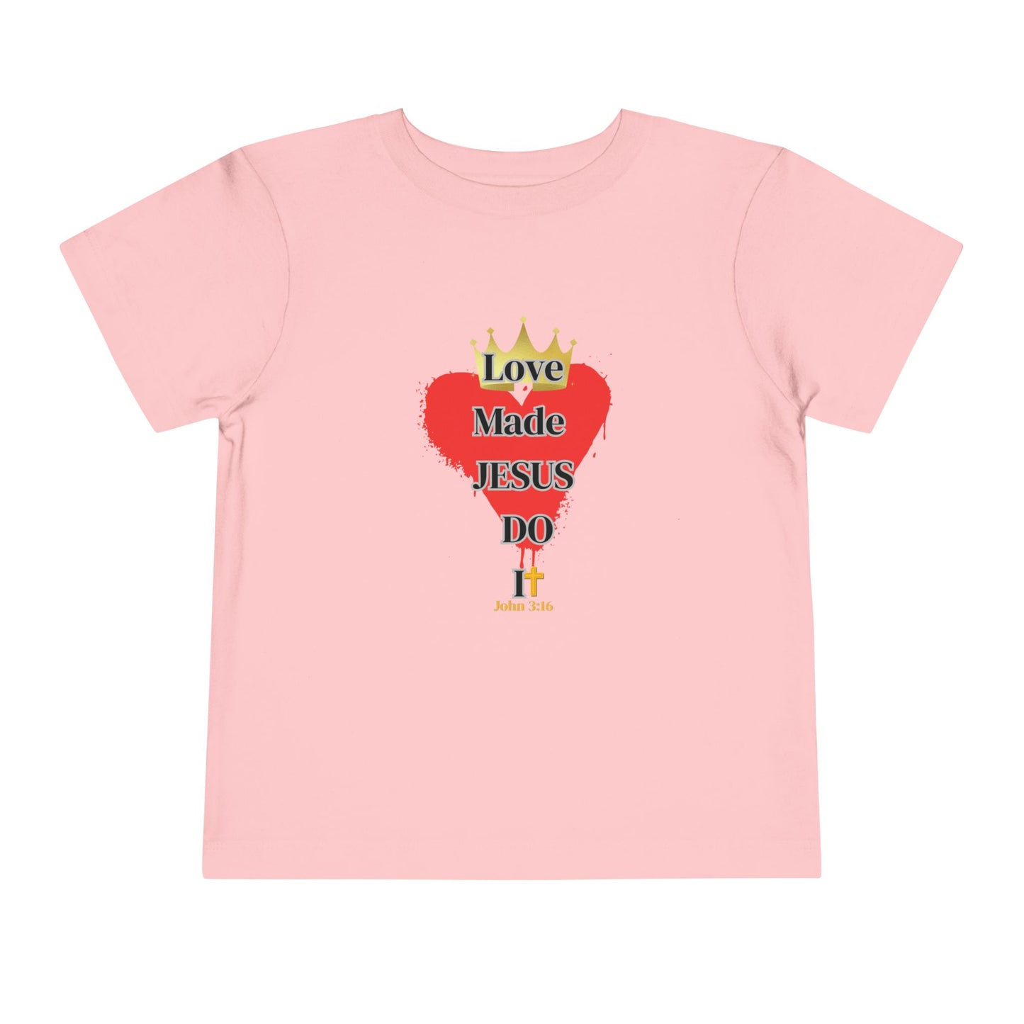 KT&T Love Made Jesus Do IT Toddler Short Sleeve Tee