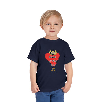 KT&T Love Made Jesus Do IT Toddler Short Sleeve Tee
