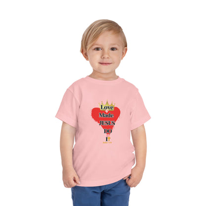 KT&T Love Made Jesus Do IT Toddler Short Sleeve Tee