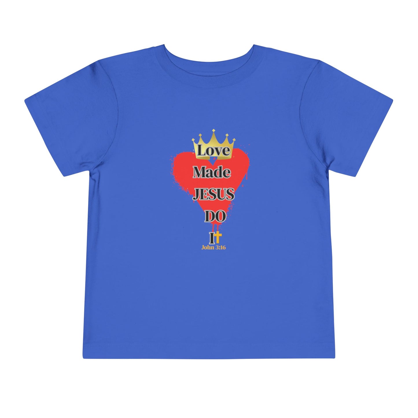 KT&T Love Made Jesus Do IT Toddler Short Sleeve Tee
