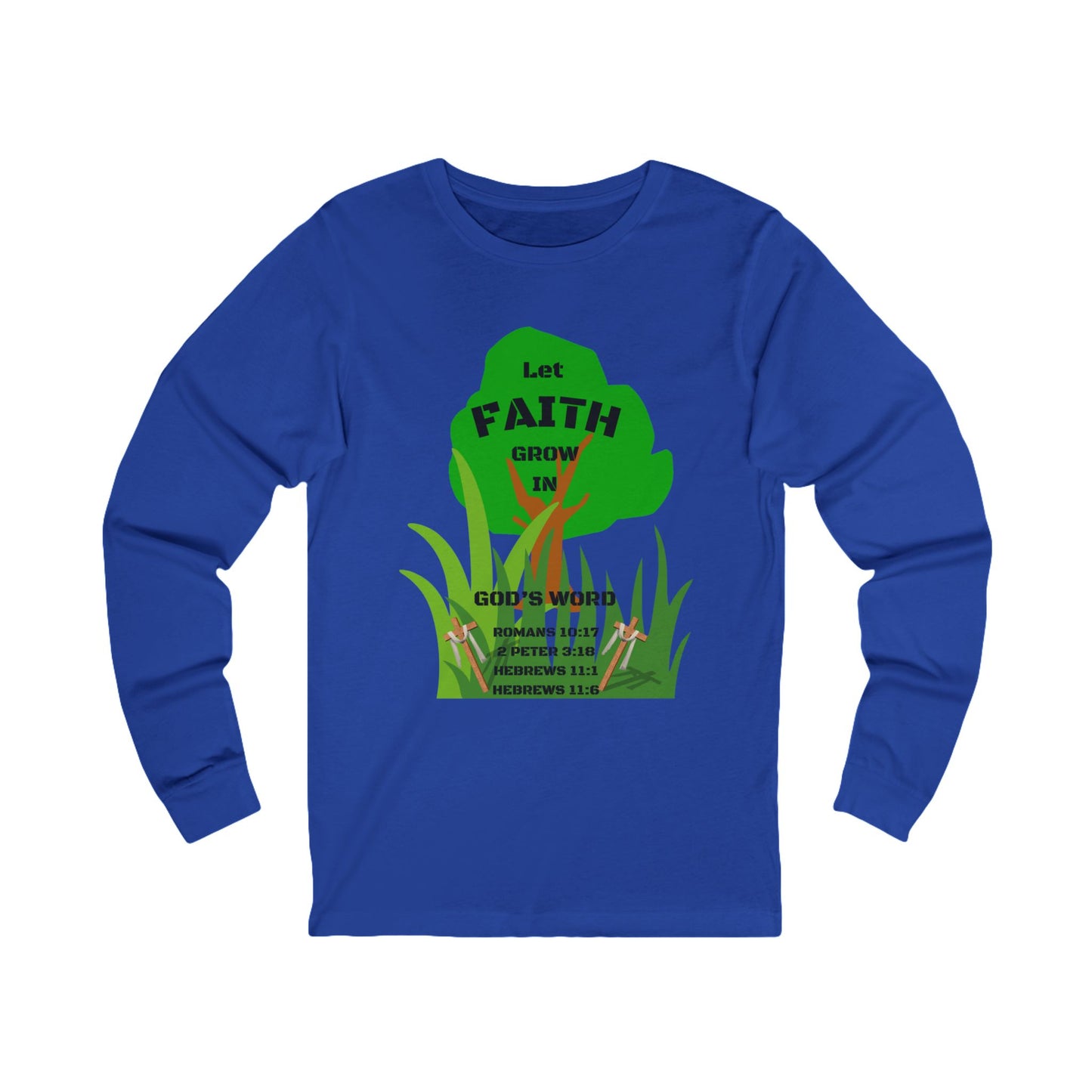 KT&T Let Faith Grow in God's Word Unisex Jersey Long Sleeve Tee