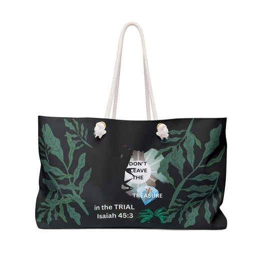 KT&T Don't Leave The Treasure In the Trial Weekender Bag