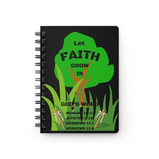 KT&T Let Faith Grow In the Word of God Spiral Bound Journal